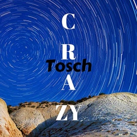 TOSCH - CRAZY